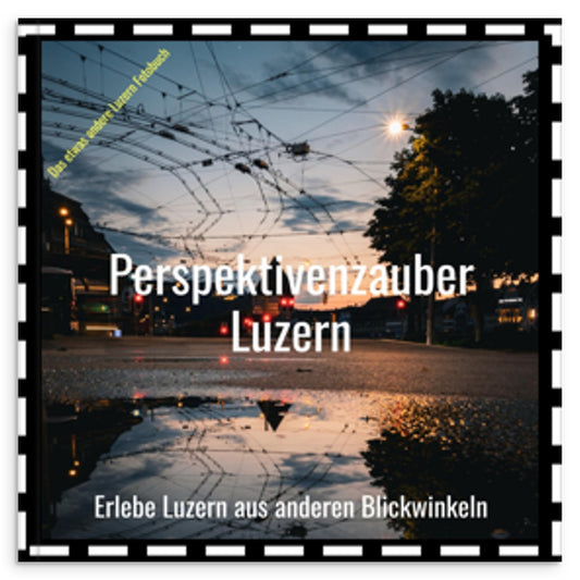 Perspektivenzauber Luzern -Fotobuch